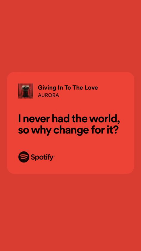 giving in to the love lyrics by aurora Aurora Lyrics Aesthetic, Aurora Lyrics Quotes, Self Love Lyrics, Aurora Quotes, Aurora Lyrics, Lyrics Widget, Aurora Concert, Short Quote Tattoos, Love Lyrics