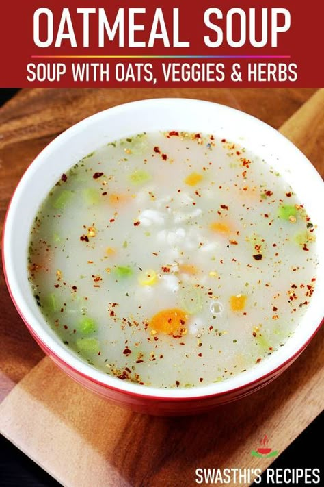 Oat Soup Recipes, Oats Soup Recipes, Ragi Soup Recipe, Easy Healthy Soups, Oat Soup, Oatmeal Soup Recipe, Easy Healthy Soup Recipes, Breakfast Soups, Soup Recipes Vegetarian