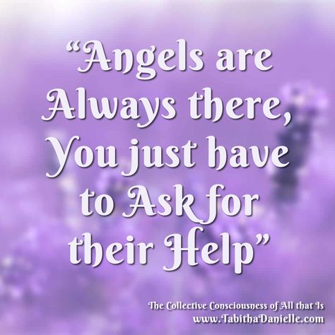 Welcome Quotes, Angel Quotes, I Believe In Angels, Collective Consciousness, Ask For Help, Not Allowed, Without You, Did You Know, Angel