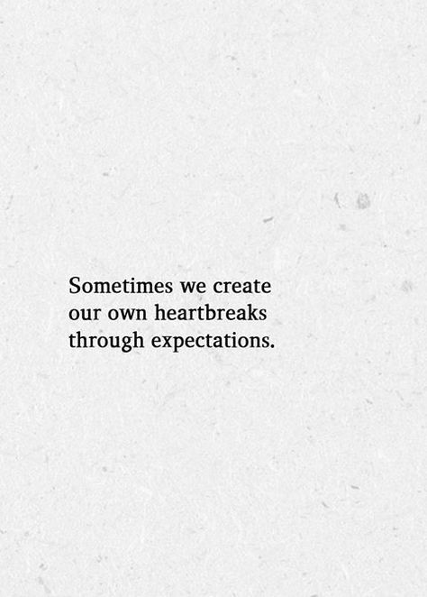 Sometimes we create our own heartbreaks through expectations. #lovehim #iloveyou #mylove #lovequotes #heartbroken #heartbreak #ilovehim #love #relationship #romance #couple #inspiration #romantic Hidden Love Quotes, True Love Quotes For Him, Romance Couple, Couple Inspiration, Hidden Love, True Love Quotes, Love Relationship, Lovely Quote, Deep Thought Quotes