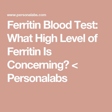 Ferritin Blood Test: What High Level of Ferritin Is Concerning? < Personalabs High Ferritin Symptoms, Ferritin Levels High, High Ferritin Levels, Ferritin Deficiency, Low Ferritin, Vit B12, High Antioxidant Foods, Blood Test Results, Graves Disease