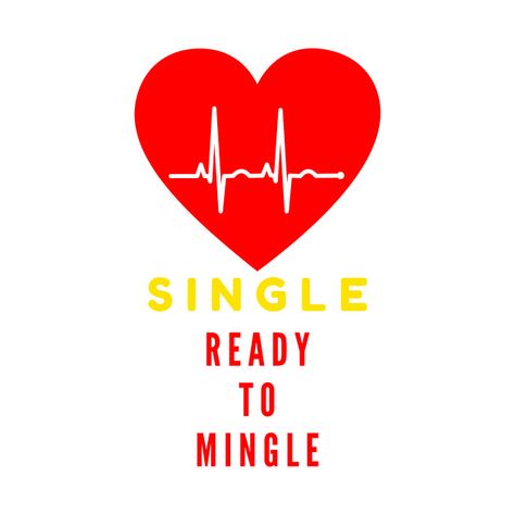 Single Ready To Mingle, Single And Ready To Mingle, Wand Of Fortune, Internet Scams, Single Humor, Single Quotes, Single Life, Cute Coloring Pages, Love T Shirt