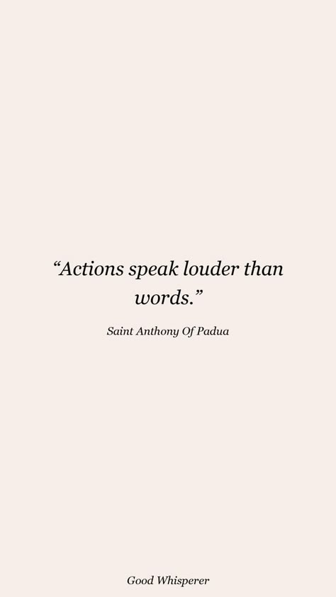 Self Belief Quotes, Belief Quotes, Anthony Of Padua, Action Quotes, Saint Anthony Of Padua, Some Inspirational Quotes, Actions Speak Louder Than Words, Best Quotes From Books, Actions Speak Louder