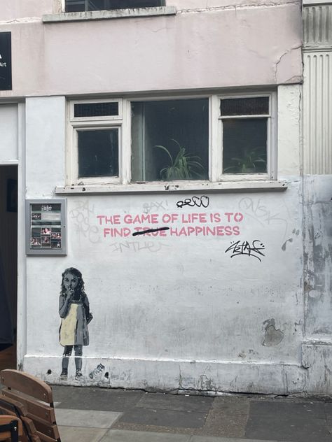 Seen on the wall in South Kensington London South Kensington London, Kensington London, Spiritual Manifestation, South Kensington, True Happiness, No Game No Life, Inspirational Quote, The Wall, Spirituality