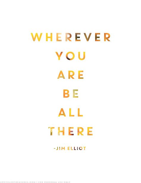 Practicing being present with FREE printable that includes the quote from Jim Elliot "Wherever you are, be all there" | MountainModernLife.com Present Quotes, Be Present Quotes, One Little Word, Word Of The Year, Being Present, 2022 Vision Board, 2023 Vision Board, Printable Quotes, New Energy