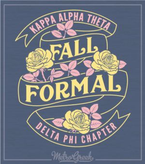 Formal Sorority, Formal Shirt Design, Sorority Formal, Rosé Theme, Spring Formal, Greek Shirts, Fall Banner, Kappa Alpha Theta, Fraternity Shirts