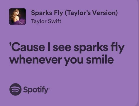 Taylor Swift Lyrics For Boyfriend, Spark Fly Taylor Swift, Taylor Swift Lyrics Friendship, Sparks Fly Taylor Swift Aesthetic, Taylor Swift Lyrics Friends, Taylor Swift Friendship Lyrics, Taylor Swift Song Lyrics Quotes, Sparks Fly Aesthetic, Lyrics About Friendship