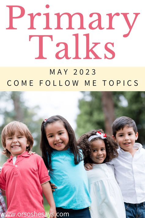 These printable Primary talks are completely customizable, totally free to print, and go along with the Come Follow Me lessons! May 2023 2023 Lds Primary Program, Primary Talks September 2023, Come Follow Me Primary Talks 2023, Primary Talks 2023, Lds Come Follow Me 2023 Primary, Lds Primary Talks 2023, Lds Primary Talks, Primary Talks, Lds Talks