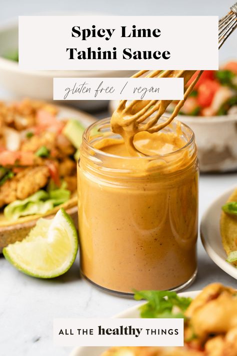 Sauce For Bowls, Vegan Taco Sauce, Vegan Sauces And Dressings, Lime Tahini Sauce, Spicy Tahini Sauce, Sauce For Tacos, Healthy Condiments, All The Healthy Things, Dip For Veggies