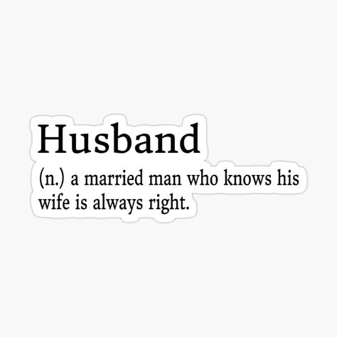 Husband is a married man who knows his wife is always right. Perfect Husband Qualities, Obsessed With Husband Quotes, Husband Aesthetic Quotes, Husband Material Quotes, Husband Definition, Husband Material, Definition Of Husband, Aesthetic Instagram Accounts, Me As A Parent