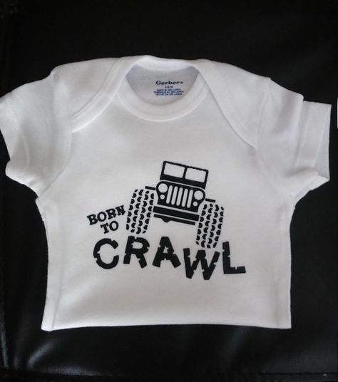 Born to Crawl Onesie, Tee, Baby, Unisex, Jeep, Handmade Jeep Hoodie, Kids Jeep, Cole Baby, Jeep Baby, Jeep Shirts, Ty Babies, Custom Baby Onesies, Riding Shirts, Moo Moo