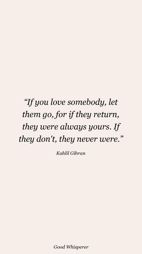 They Say If You Love Someone Let Them Go, Don’t Let Go Quotes, If You Truly Love Someone Let Them Go, If You Love Someone Let Them Go If They, If You Really Love Someone Let Them Go, If You Let It Go And It Comes Back, Quotes About Someone Not Liking You Back, Love Someone Enough To Let Them Go, Let Love Go Quotes