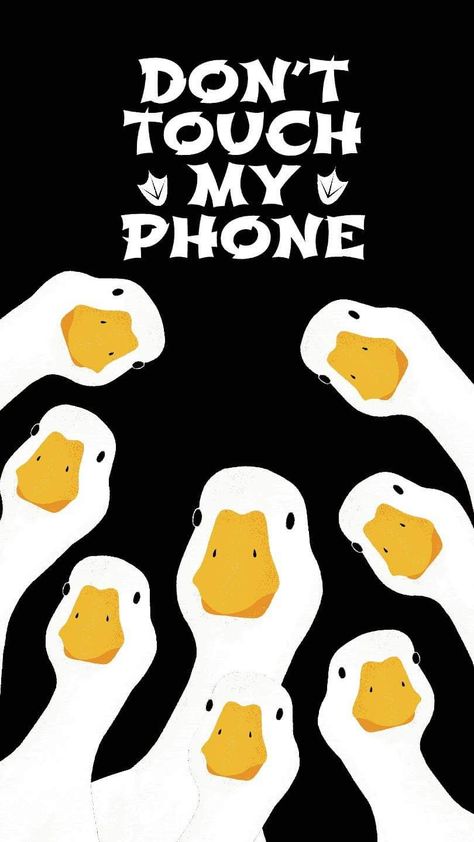 Dont Touch My Phone, Don't Touch My Phone, Funny Lockscreen, Duck Wallpaper, Dont Touch My Phone Wallpaper, Funny Iphone Wallpaper, Funny Phone Wallpaper, Dont Touch My Phone Wallpapers, Wallpaper Iphone Quotes