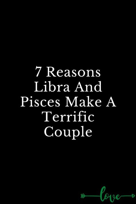 7 Reasons Libra And Pisces Make A Terrific Couple Libra And Libra Love, Pisces Woman And Libra Man, Pisces Libra Love, Libra And Pisces Relationship Love, Pisces Libra Compatibility, Pisces Libra Relationship, Pieces And Libra Relationship, Libra And Pisces Compatibility, Pieces And Libra Compatibility