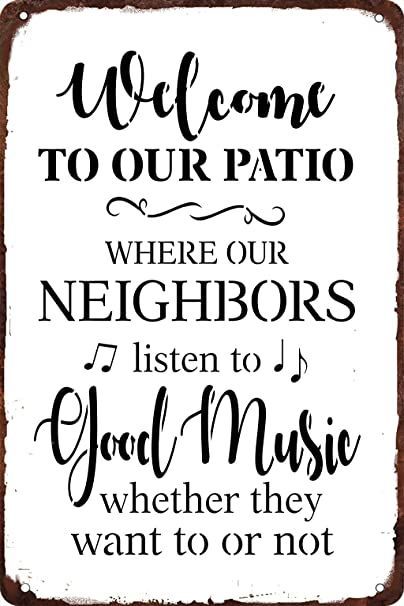 Welcome to Our Patio Where Our Neighbors Listen to Good Music Whether They Want to or Not Retro Metal Tin Sign Animal Farm Wall Hanging Art Antique Plaque Garden House Sign 8x12 Inc Retro Metal Signs, Wall Hanging Art, Art Antique, Garden House, Hanging Art, Good Music, Tin, Wall Hanging, Patio