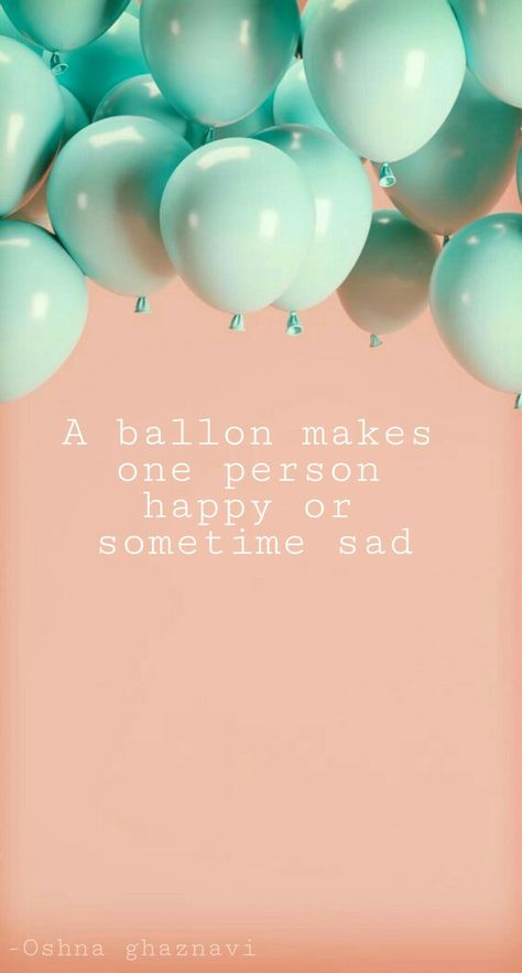 Ballon quote for a person. -oshna's world Pastel Circus, Free Phone Wallpaper, S Quote, Lesson Quotes, Life Lesson Quotes, Chris Hemsworth, I Promise, Birthday Wishes, Life Lessons