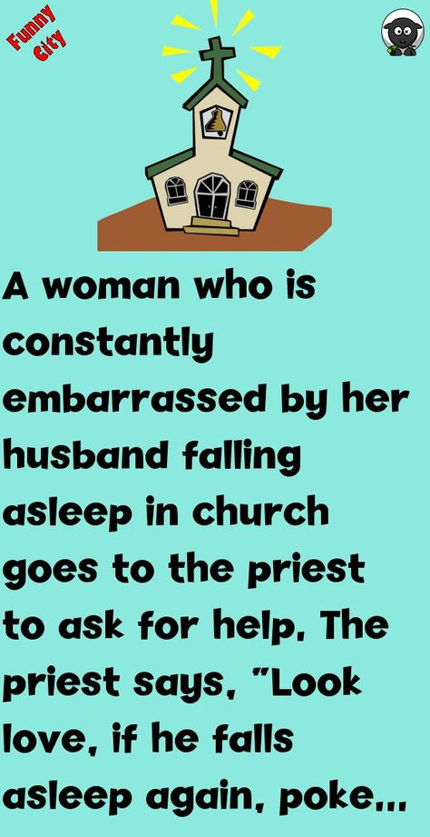 A woman who is constantly embarrassed by her husband falling asleep in church goes to the priest to ask for help.The priest says, “Look love, if he falls asleep again, poke him with this hat.. #funny, #joke, #humor Priest Jokes, Catholic Jokes, Funny Prayers, Religious Jokes, Barbie Jokes, Church Jokes, Bar Jokes, Funny City, Husband Jokes