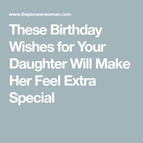 Birthday Wishes For Daughters, Happy 18th Birthday Daughter, Birthday Poems For Daughter, Happy Birthday Daughter Wishes, Birthday Message For Daughter, 16th Birthday Wishes, Birthday Greetings For Daughter, 40th Birthday Wishes, 1st Birthday Wishes