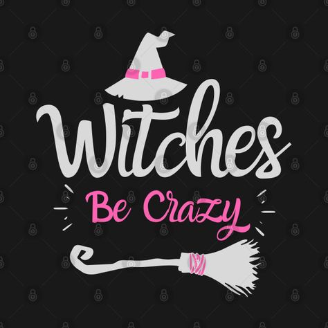 Check out this awesome 'Witches+Be+Crazy+T-shirt' design on @TeePublic! Witches Be Crazy, Halloween Merchandise, Be Crazy, Halloween T Shirts, Halloween Tshirts, Shirt Design, Witch, Shirt Designs, Neon Signs