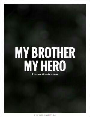 My Brother Is My Hero, Tattoo Quotes About Family, Best Brother Quotes, Brother Pictures, Brother Sister Love Quotes, Family Quotes Tattoos, Brother And Sis, Little Brother Quotes, Big Brother Quotes