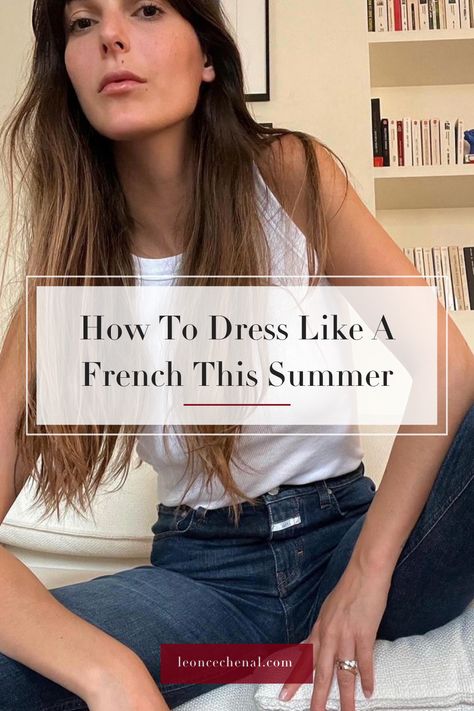 French Style Outfits Summer, French Staple Wardrobe, French Street Fashion Summer, Paris Street Style Jeans, French Summer Work Outfits, French Women Summer Style, French Woman Summer Style, Summer Outfits French Style, French Girl Outfits Summer