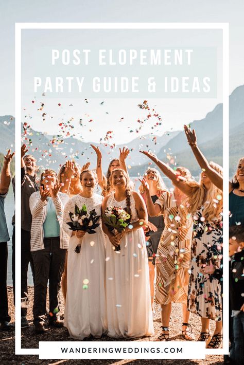 Post Elopement Party Guide for Couples | Wandering Weddings Post Elopement Party Backyard, Post Elopement Celebration, After Wedding Celebration Party Ideas, Elopement Party Ideas Receptions, Elopement And Reception, Elopement After Party Ideas Receptions, Elopement Celebration Party Ideas, Celebration Of Marriage Party, Laid Back Wedding Reception