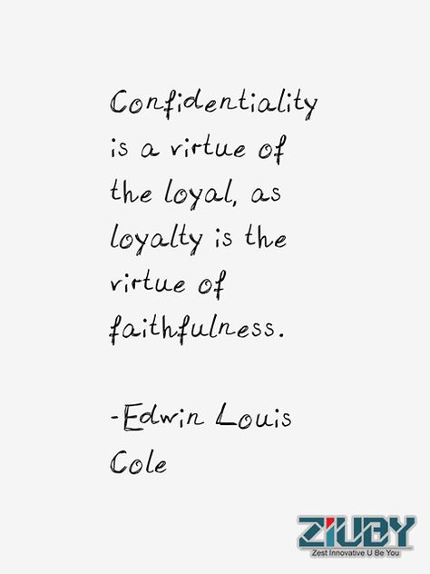 #Ziuby #Quotes #Confidentiality #Loyal #Virtue http://ziuby.com/ Quotes About Virtue, Confidentiality Quotes, Sunday Morning Quotes, Business Minded, Writing Quotes, Social Work, Lessons Learned, Good Thoughts, Sunday Morning