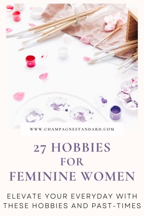 Hobbies for Elegant and Feminine Women - Champagne As Standard Hobbies Of Elegant Women, Elegant Hobbies, Feminine Hobbies For Women, 101 Habits For Feminine Women, Feminine Hobbies, 101 Habits For Feminine Women For A Better Life, How To Radiate Feminine Energy, Books For Feminine Energy, How To Tap Into Feminine Energy