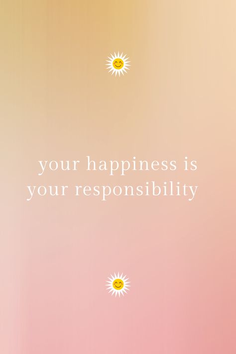 Happiness is an inside job, and it's important to understand that you are responsible for your own emotions. Positivity | Happy | Energy | Self Growth | Inspirational Quotes You Control Your Happiness, I Am Responsible For My Own Happiness, Create Your Own Happiness Quotes, Your Happiness Is Your Responsibility, Responsibility Quotes, Optimistic Quotes, Happiness Is An Inside Job, Optimist Quotes, Happy Energy