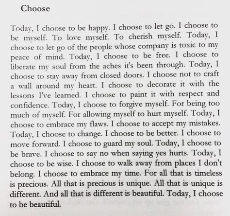 Today and Every day Choose Happiness Quotes, I Choose To Be Happy, Be Kind To Yourself Quotes, I Choose Happy, Choose To Be Happy, Choose Quotes, Writing Therapy, Lessons Learned In Life, Love Hurts