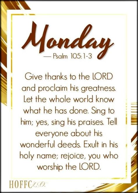 Monday Motivation Bible Verse, Motivation Bible Verse, Week Blessings, Psalm 105, Monday Morning Quotes, Monday Blessings, Verse Wallpaper, Worship The Lord, Inspirational Verses