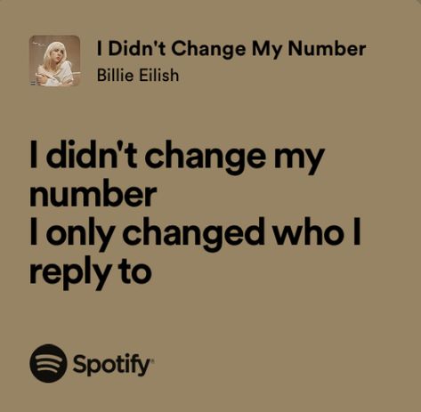 I Didn’t Change My Number Billie Eilish, I Didn't Change My Number Billie Eilish, Billie Eilish Captions, Billie Eilish Quotes, Billie Lyrics, Smile Lyrics, Billie Eilish Lyrics, Story Lyrics, Relatable Lyrics