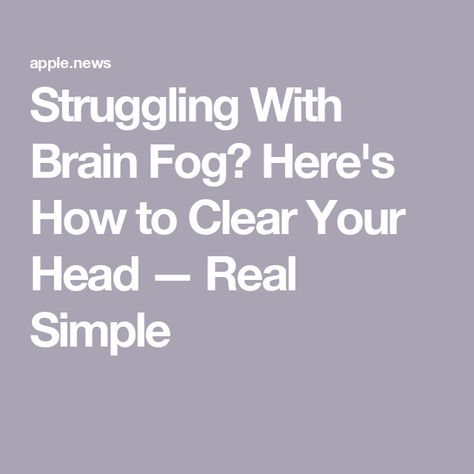 Struggling With Brain Fog? Here's How to Clear Your Head — Real Simple Brain Fog Causes, Clear Brain Fog, Mental Fatigue, Brain Boost, Feeling Sleepy, Improve Brain Function, Inflammatory Foods, Sleeping Habits, Brain Power