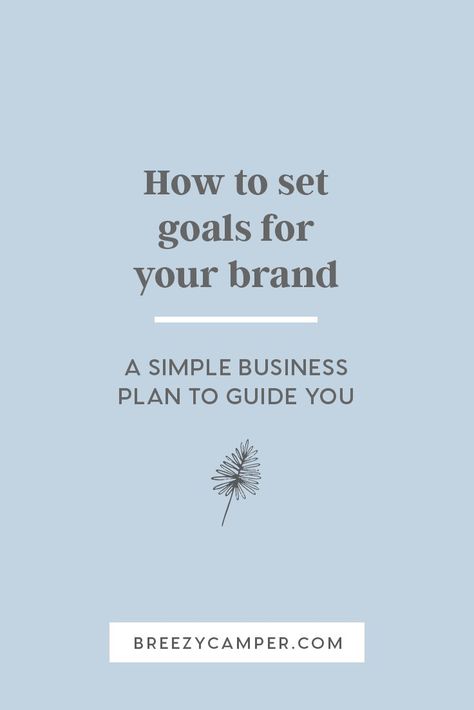 Business Goals Ideas, Brand Goals, Goals To Set, Simple Business Plan, Author Platform, Entrepreneur Advice, Create Brand, Day Club, Goals Ideas