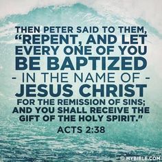 Acts 2:38 (Bible Verse/Scripture Origin) This Bible verse quotes Peter talking about repenting and being baptized so that one might have his sins forgiven and receive the Holy Spirit. Peter's words encompass the whole idea of Baptism, in which Original Sin is forgiven and the Holy Spirit is upon us through the Sacrament. Acts 2 38, Names Of Jesus Christ, Favorite Bible Verses, Verse Quotes, Bible Verses Quotes, Bible Scriptures, Names Of Jesus, Word Of God, Holy Spirit