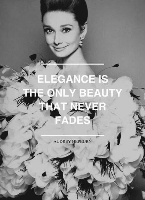 Elegance is the only beauty that never fades. - Audrey Hepburn Chic Quotes, Audrey Hepburn Quotes, Life Quotes Love, E Card, Beauty Quotes, Fashion Quotes, Hollywood Glamour, Audrey Hepburn, The Words