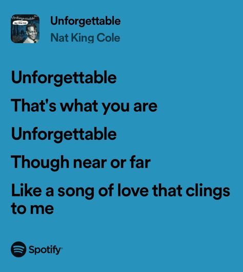 Unforgettable - Nat King Cole Unforgettable Nat King Cole, Nat King Cole Aesthetic, Some Song, My Love Song, Nat King Cole, King Cole, Love Songs Lyrics, All Songs, Bluebird