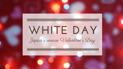 What is White Day? Japan’s reverse Valentine’s Day White Day Japan, Valentines Day Japan, Japanese Holidays, Fair Games, White Day, The Guys, Love Chocolate, Japanese Culture, Just Giving