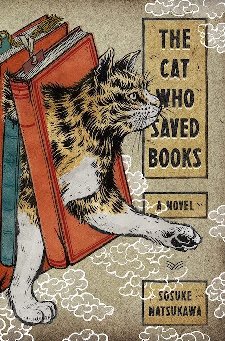 Sosuke Natsukawa, tr. Louise Heal Kawai, The Cat Who Saved Books; cover design by Stephen Brayda, art by Yuko Shimizu The Cat Who Saved Books, Best Book Covers, Book Board, Cat Talk, Cat Books, Tabby Cat, Fantasy Books, Love Book, Paperback Books