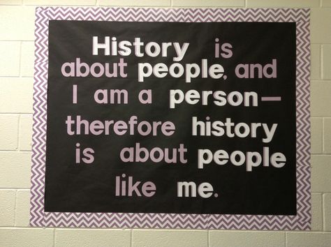 Why history is important! History bulletin boards. History Teacher Bulletin Boards, World History Bulletin Board Ideas, History Board Ideas, World History Bulletin Boards, History Classroom Bulletin Boards, Classroom Decor History, Classroom Bulletin Boards High School, History Bulletin Board Ideas, Social Studies Bulletin Boards