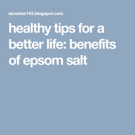 healthy tips for a better life: benefits of epsom salt Benefits Of Epsom Salt, Skin Peeling On Face, Epsom Salt Uses, Epsom Salt Benefits, Salt Benefits, Mate Idea, Epson Salt, Health Hacks, Neat Ideas