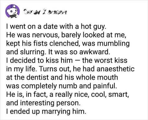 Dating can be pretty scary, especially when you meet each other for the first time. Those shy smiles and that awkward silence happen during almost everyone’s dates. It’s a cheap price to pay for finding the love of your life. These people, however, didn’t find it. Instead, they got the most embarrassing stories of their lives. Bright Side found 15 stories that prove dating is no picnic. Meet Cute Stories, Boyfriend Stories, Embarassing Stories, First Kiss Stories, Hinge Dating, Embarrassing Stories, Awkward Silence, Mystery Date, Dating World