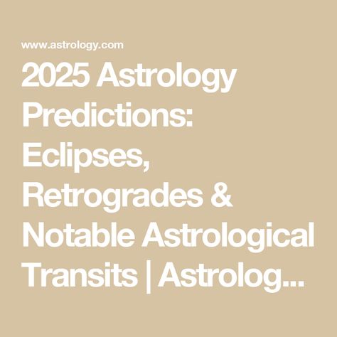 Transits Astrology, 2025 Astrology, Eclipse Astrology, Mars Retrograde, Venus Retrograde, Free Birth Chart, Outer Planets, Astrology Predictions, Weekly Horoscope