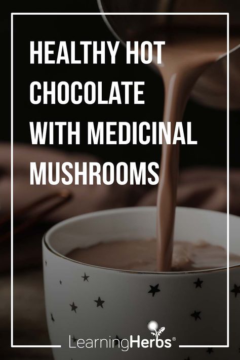 Healthy Hot Chocolate with Medicinal Mushrooms Healthy Hot Chocolate, Food Glorious Food, Hot Chocolate, Stuffed Mushrooms