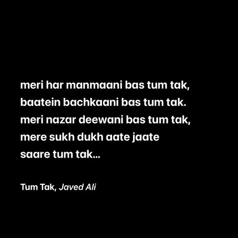 Tum Tak, Javed Ali, Lyrics I Love, Cool Lyrics, Better Half, Just Lyrics, Pretty Songs, Pretty Quotes, Song Lyrics