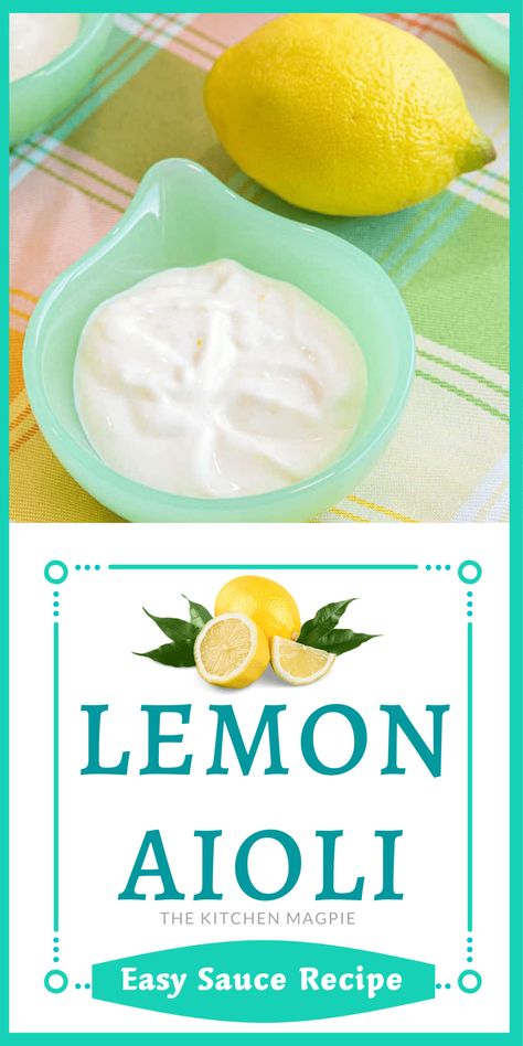 Lemon Aioli Sauce, Lemon Mayonnaise Recipe, Lemon Aoli Dressing, Lemon Mayo Sauce, Mayo Aioli Recipe, Lemon Aoli Recipe, Lemon Aoli, Citrus Aioli, Lemon Aioli Recipe