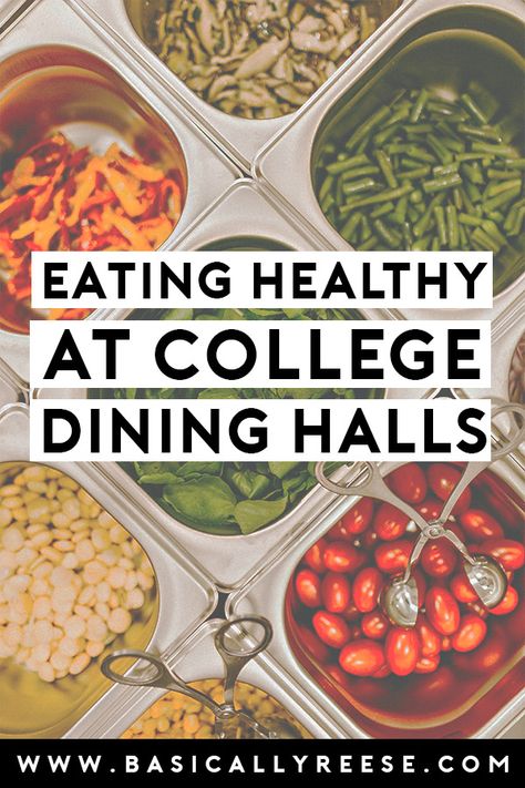 How To Be Healthy In College, Dining Hall Meal Ideas, Healthy Eating In College, Healthy College Dining Hall Meals, How To Eat Healthy In College Dining Hall, Staying Healthy In College, Healthy Eating College Student, Healthy Dining Hall Meals, How To Stay Healthy In College