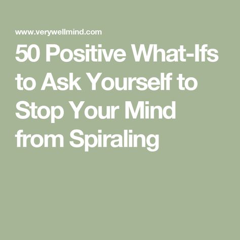 50 Positive What-Ifs to Ask Yourself to Stop Your Mind from Spiraling Manifesting 2024, What Ifs, Understanding Emotions, Student Resources, Family Therapy, Online Therapy, Couples Therapy, What If Questions, Ask Yourself