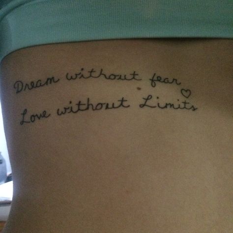 Dream without fear love without limits. Love Without Limits, Rib Tattoo, Tattoo Quotes, Piercings, Tattoos, Quick Saves