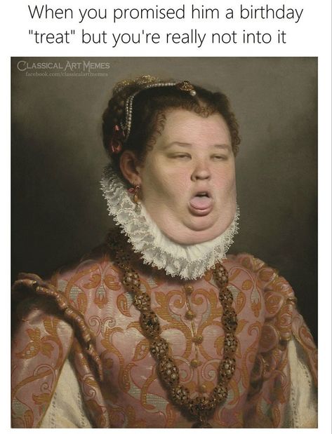 These 50 Classical Art Memes Will Have You In Literal Hysterics Funny Art History, Classical Art Memes, Rude Birthday Cards, History Humor, How To Pronounce, Birthday Meme, Fresh Memes, Birthday Treats, Art Memes